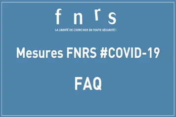 FAQ : comment les mesures COVID-19 du FNRS s’appliquent concrètement aux bourses, mandats, projets et crédits