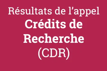 Résultats de l'appel Crédits et Projets 2022 - Crédits de Recherche