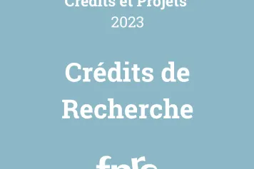 Résultats de l'appel Crédits et Projets : instrument Crédits de recherche!